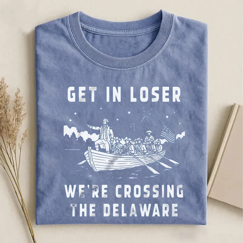 Get in Loser We're Crossing the Delaware T-shirt