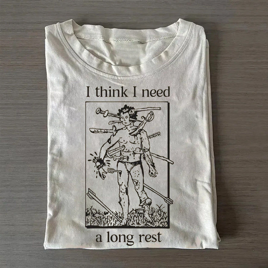 I Think I Need A Long Rest T-shirt