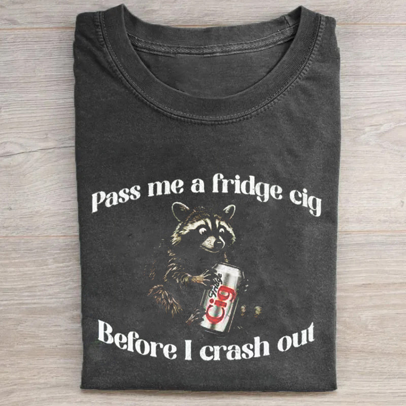 Pass Me A Fridge Cig T-shirt