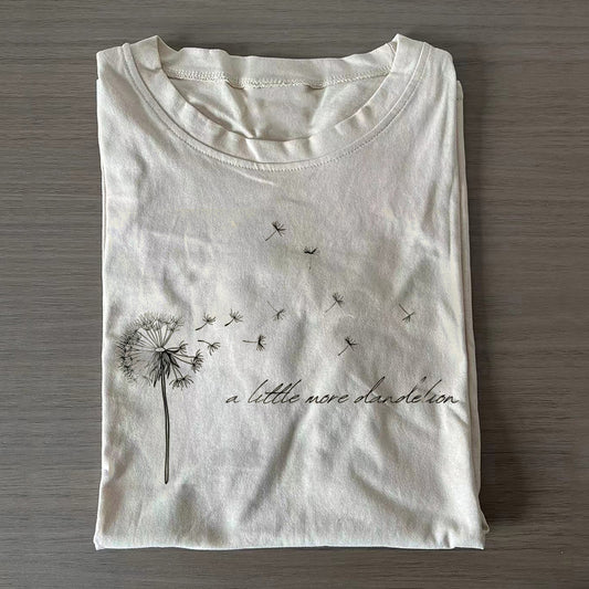 A Little more Dandelion T-shirt